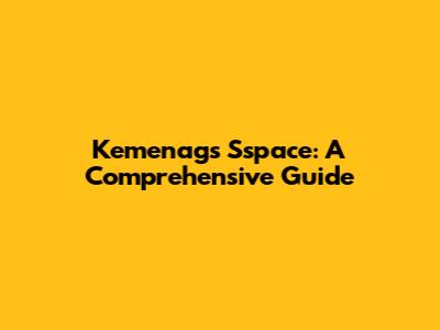 Kemenag's Sspace: A Comprehensive Guide