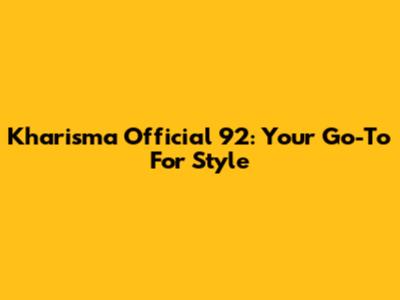 Kharisma Official 92: Your Go-To For Style