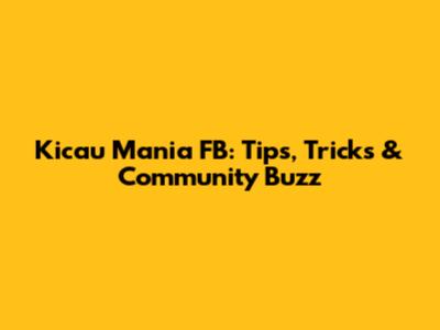 Kicau Mania FB: Tips, Tricks & Community Buzz