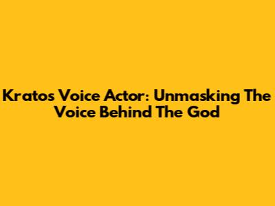 Kratos Voice Actor: Unmasking The Voice Behind The God
