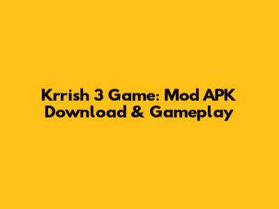 Krrish 3 Game: Mod APK Download & Gameplay