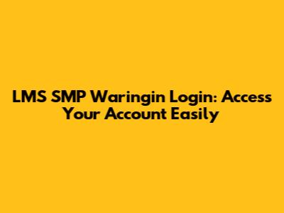 LMS SMP Waringin Login: Access Your Account Easily