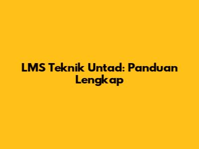 LMS Teknik Untad: Panduan Lengkap