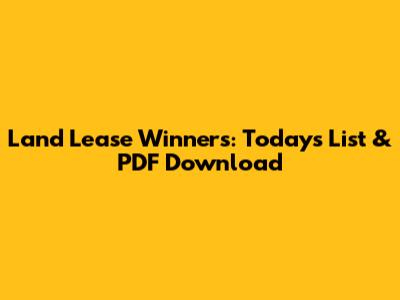 Land Lease Winners: Today's List & PDF Download