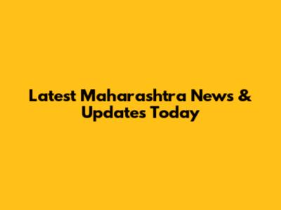 Latest Maharashtra News & Updates Today