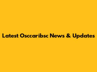Latest Osccaribsc News & Updates