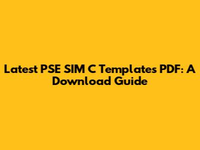 Latest PSE SIM C Templates PDF: A Download Guide