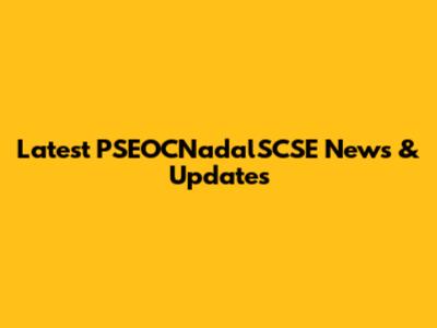 Latest PSEOCNadalSCSE News & Updates