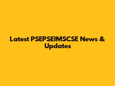 Latest PSEPSEIMSCSE News & Updates