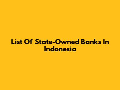 List Of State-Owned Banks In Indonesia
