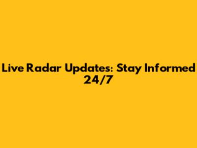 Live Radar Updates: Stay Informed 24/7