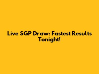 Live SGP Draw: Fastest Results Tonight!