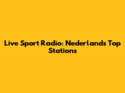 Live Sport Radio: Nederland's Top Stations