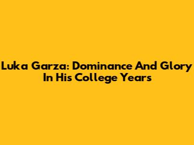 Luka Garza: Dominance And Glory In His College Years