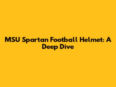 MSU Spartan Football Helmet: A Deep Dive
