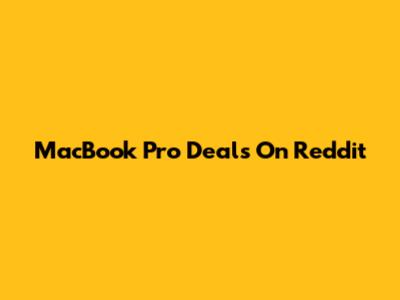 MacBook Pro Deals On Reddit