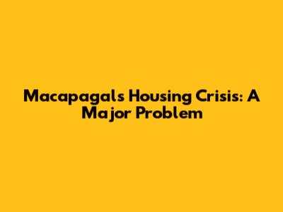 Macapagal's Housing Crisis: A Major Problem