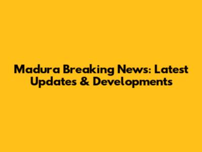 Madura Breaking News: Latest Updates & Developments