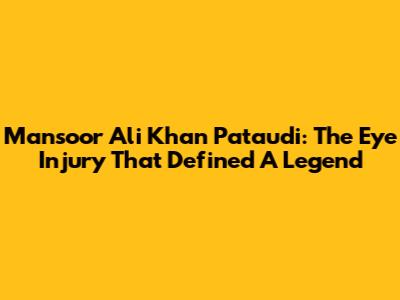 Mansoor Ali Khan Pataudi: The Eye Injury That Defined A Legend