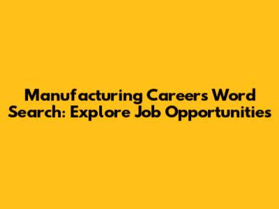 Manufacturing Careers Word Search: Explore Job Opportunities