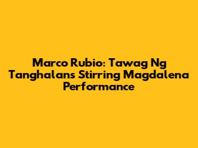 Marco Rubio: Tawag Ng Tanghalan's Stirring Magdalena Performance
