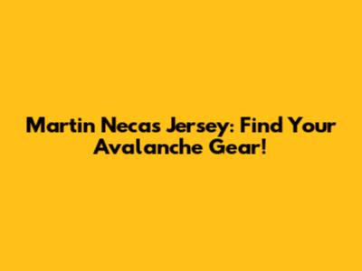 Martin Necas Jersey: Find Your Avalanche Gear!