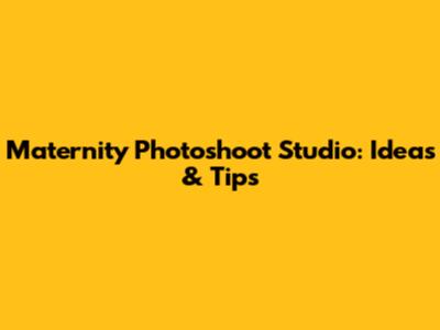 Maternity Photoshoot Studio: Ideas & Tips