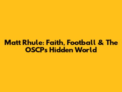 Matt Rhule: Faith, Football & The OSCP's Hidden World