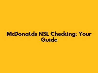 McDonald's NSL Checking: Your Guide