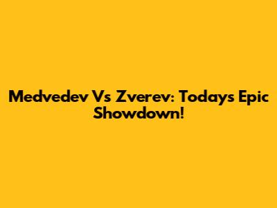 Medvedev Vs Zverev: Today's Epic Showdown!