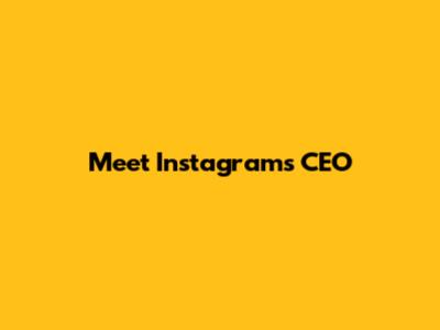 Meet Instagram's CEO