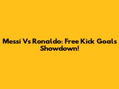 Messi Vs Ronaldo: Free Kick Goals Showdown!