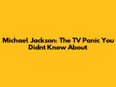 Michael Jackson: The TV Panic You Didn't Know About