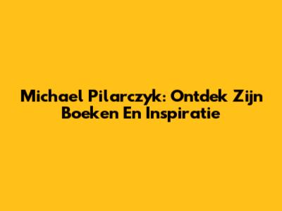 Michael Pilarczyk: Ontdek Zijn Boeken En Inspiratie