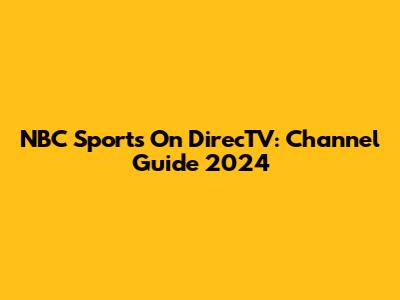 NBC Sports On DirecTV: Channel Guide 2024