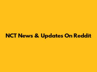 NCT News & Updates On Reddit