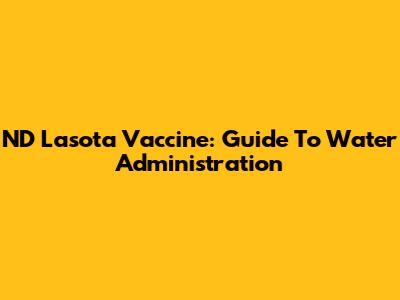 ND Lasota Vaccine: Guide To Water Administration