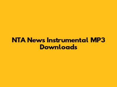 NTA News Instrumental MP3 Downloads