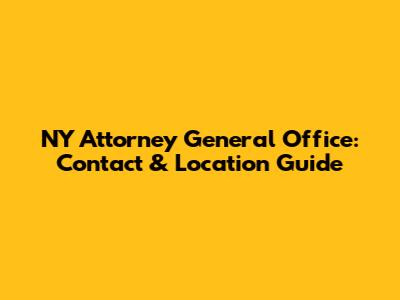 NY Attorney General Office: Contact & Location Guide
