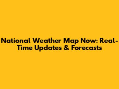 National Weather Map Now: Real-Time Updates & Forecasts