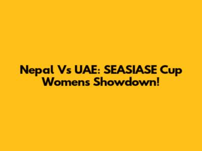 Nepal Vs UAE: SEASIASE Cup Women's Showdown!