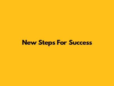 New Steps For Success