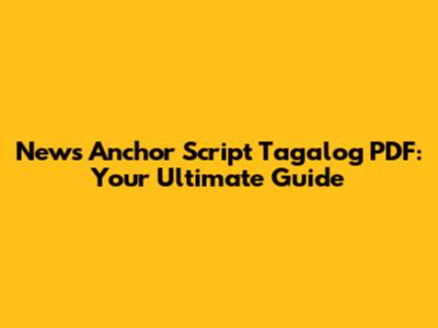 News Anchor Script Tagalog PDF: Your Ultimate Guide