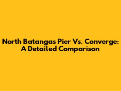North Batangas Pier Vs. Converge: A Detailed Comparison