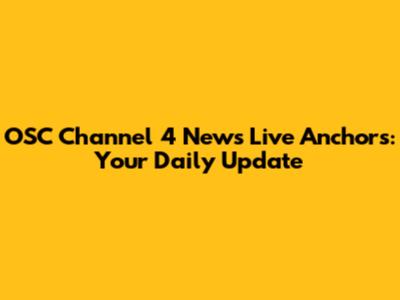 OSC Channel 4 News Live Anchors: Your Daily Update
