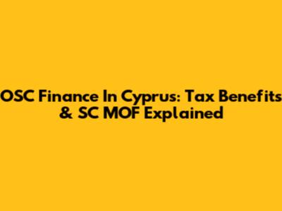 OSC Finance In Cyprus: Tax Benefits & SC MOF Explained