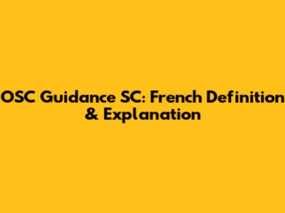 OSC Guidance SC: French Definition & Explanation