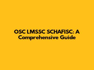 OSC LMSSC SCHAFISC: A Comprehensive Guide