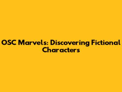OSC Marvel's: Discovering Fictional Characters