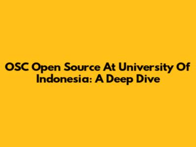 OSC Open Source At University Of Indonesia: A Deep Dive